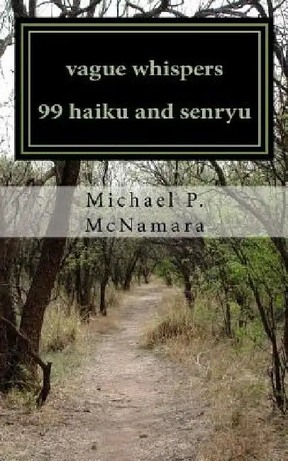 vague whispers: haiku & senryu by Michael P. McNamara