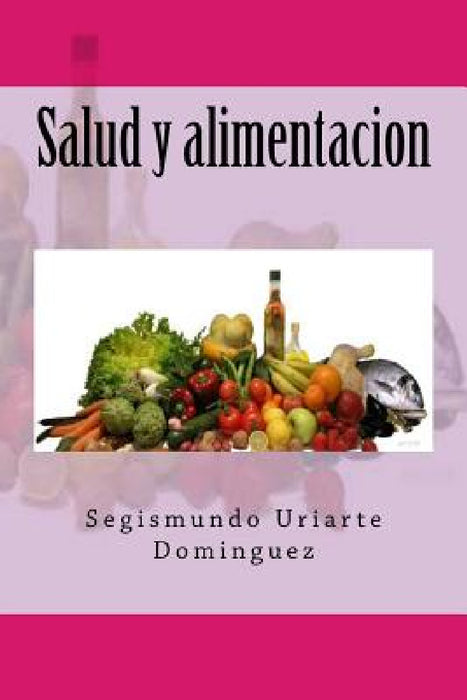 Salud y alimentacion by Segismundo Uriarte Dominguez