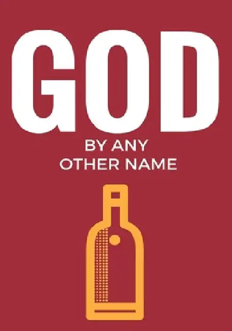 God by Any Other Name: Translating and Interpreting the Discourse of Addiction and Recovery by Oliver Jl Renwick
