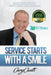 Service Starts With a Smile: 69 reasons why customers return by Cary Jon Cavitt
