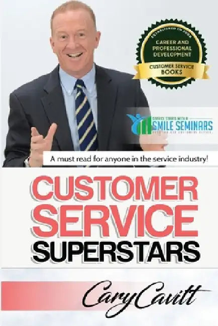 Customer Service Superstars: Six attitudes that bring out our best by Cary Jon Cavitt