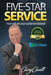 Five-Star Service: How well are your customers treated? by Cary Jon Cavitt