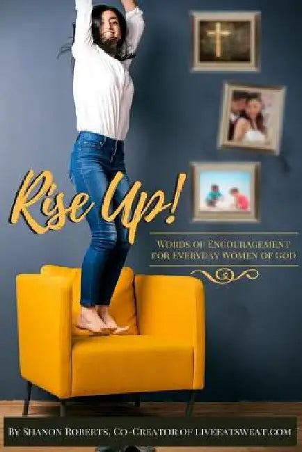 Rise Up! Devotions by Shanon Roberts