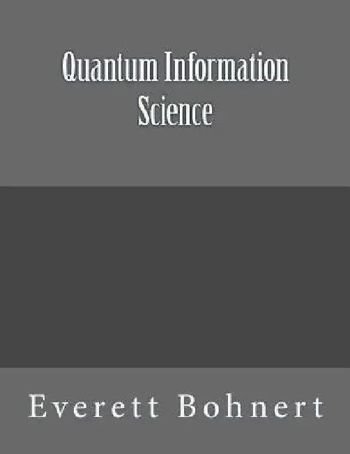 Quantum Information Science by Everett Bohnert