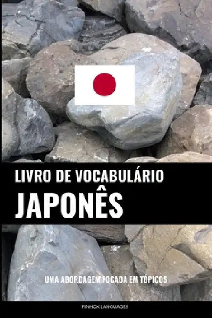 Livro de Vocabulário Japonês: Uma Abordagem Focada Em Tópicos by Languages, Pinhok