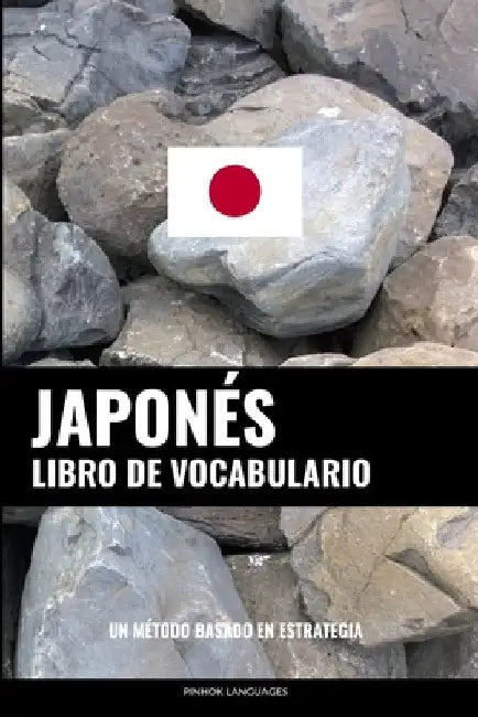 Libro de Vocabulario Japonés: Un Método Basado en Estrategia by Languages, Pinhok
