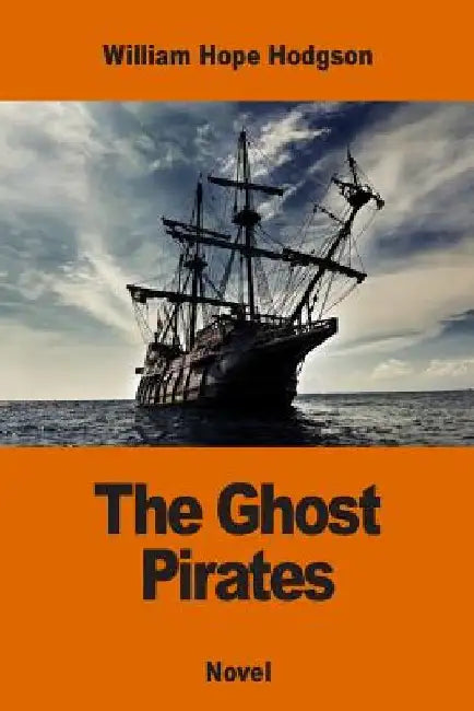 The Ghost Pirates by William Hope Hodgson