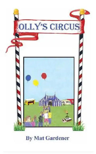 Olly's Circus by Mat Gardener