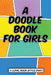 A Doodle Book for Girls by Art Journaling Sketchbooks