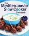 The Mediterranean Slow Cooker Cookbook: 50 Easy and Delicious Mediterranean Slow Cooker Recipes for Your Busy Life by Julia Garcia