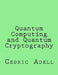 Quantum Computing and Quantum Cryptography by Cedric Adell