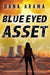 A Blue Eyed Asset by Dana Arama
