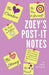 Zoey's Post-It Notes by Zoey Steiner
