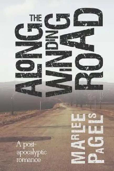 Along the Winding Road by Marlee Pagels