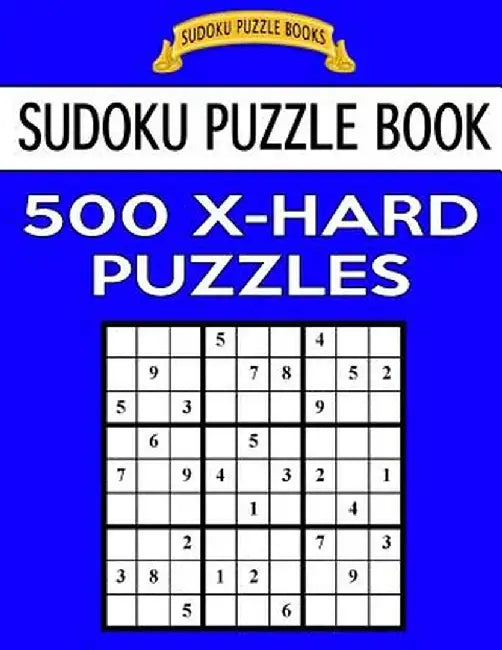 Sudoku Puzzle Book, 500 Extra Hard Puzzles: Single Difficulty Level for No Wasted Puzzles by Books, Sudoku Puzzle