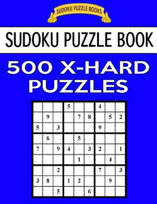 Sudoku Puzzle Book, 500 Extra Hard Puzzles: Single Difficulty Level for No Wasted Puzzles by Books, Sudoku Puzzle