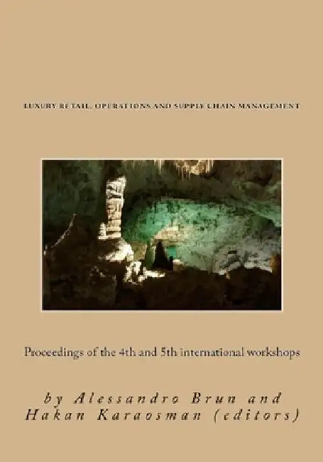 Luxury Retail, Operations and Supply Chain Management: Proceedings of the 4th and 5th international workshops by Hakan Karaosman