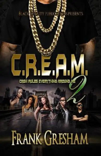 C.R.E.A.M. 2: Cash Rules Everything Around Me by Renee Lamb