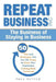 Repeat Business Inc: The Business of Staying in Business by Paul Rutter