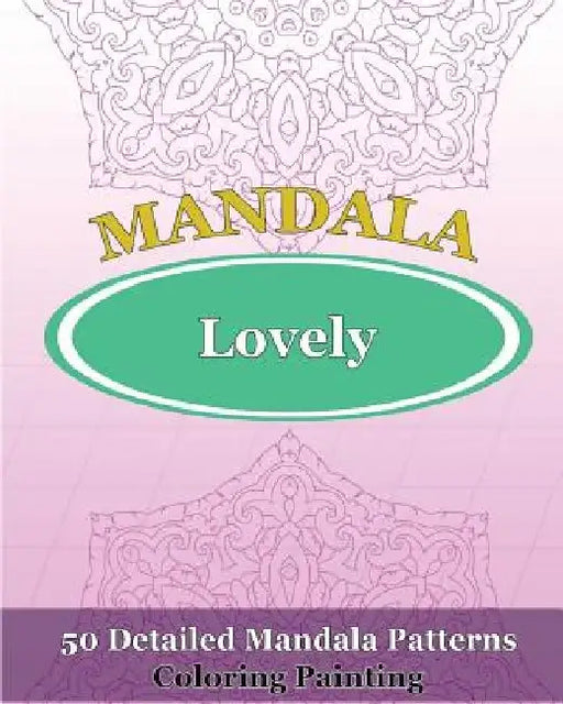 Lovely Mandalas (Coloring Painting) by Orville Kyle