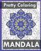 Pretty Coloring Books: 50 Detailed Mandala Patterns (Coloring Is Fun) by Janice Perrine