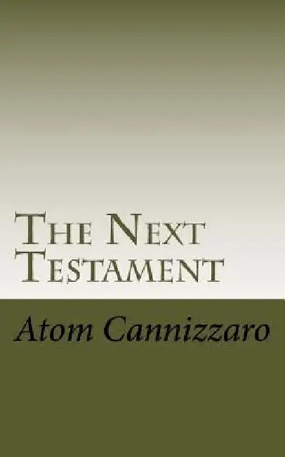 The Next Testament by Atom Cannizzaro