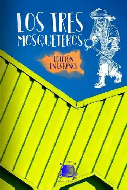 Los Tres Mosqueteros (Edicion en Español) by Morales, Antonio