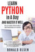 Python: LEARN PYTHON in A Day And MASTER IT WELL by Ronald Olsen