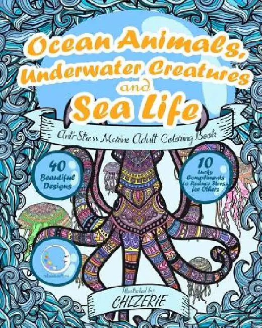 ANTI-STRESS Marine Adult Colouring Book: Ocean Animals, Underwater Creatures and Sea Life by Relaxation4 Me