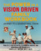 The Power In A Vision Driven Family Workbook: Journey To A Generational Vision by Janice M. Porter