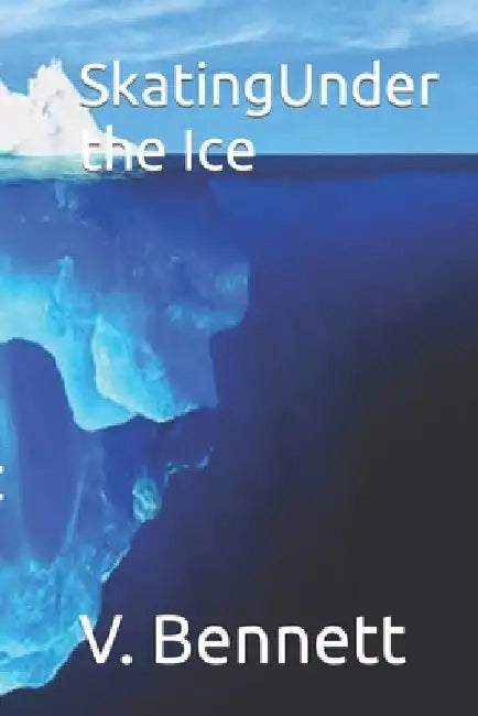 SkatingUnder the Ice: The Killers Wore Prada by V. R. Bennett