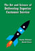 The Art and Science of Delivering Superior Customer Service by Harold Glaser