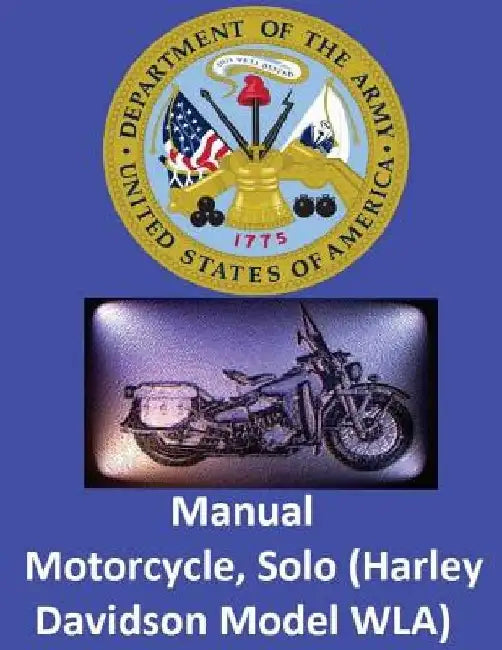 Motorcycle, Solo (Harley Davidson Model WLA) By: United States. War Department by United States War Department