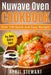 Nuwave Oven Cookbook: Over 100 Quick and Easy Recipes: Fry, Bake, Grill or Roast by April Stewart