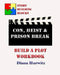 Con, Heist & Prison Break: Build A Plot Workbook by Diana Hurwitz