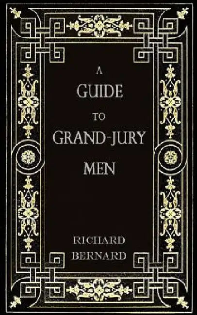 A Guide to Grand-Jury Men: In Modern English by Brett Warren