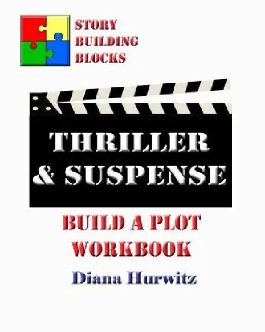 Thriller & Suspense: Build A Plot Workbook by Diana Hurwitz