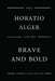 Brave And Bold by Horatio Alger