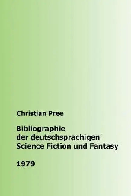 Bibliographie der deutschsprachigen Science Fiction und Fantasy 1979 by Pree, Christian