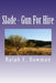 Slade - Gun For Hire by Ralph E. Bowman