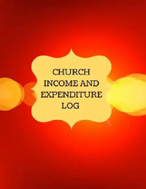 Church Income and Expenditure Log: Financial Management, Church Treasury by Inspirational Logs