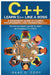 C++: Learn C++ Like a Boss. A Beginners Guide in Coding Programming And Dominating C++. Novice to Expert Guide To Learn and Master C++ Fast by Isaac D. Cody