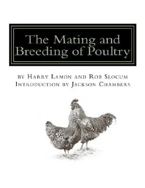 The Mating and Breeding of Poultry by Rob Slocum