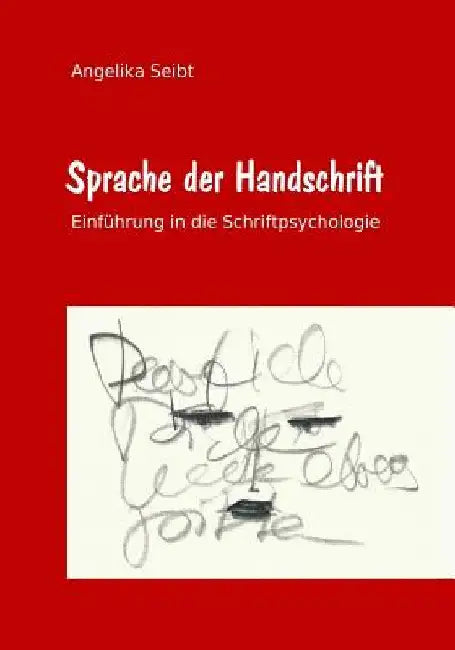 Sprache der Handschrift: Einführung in die Schriftpsychologie by Seibt, Angelika
