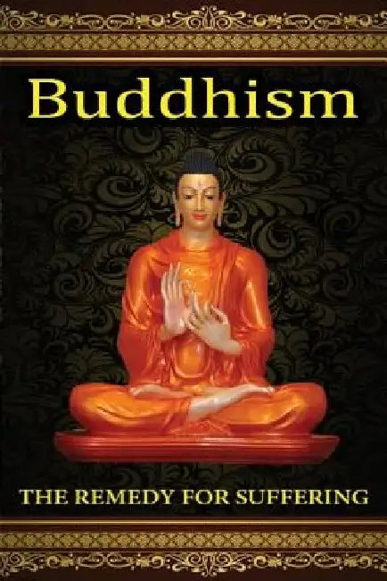 The Remedy For Suffering: Buddhism by International Meditation Centre Basild