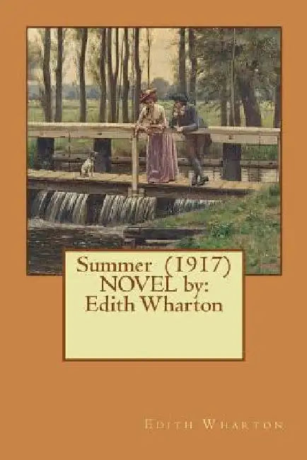 Summer (1917) NOVEL by: Edith Wharton by Edith Wharton
