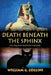 Death Beneath the Sphinx: An Ancient Egyptian Mystery by William G. Collins