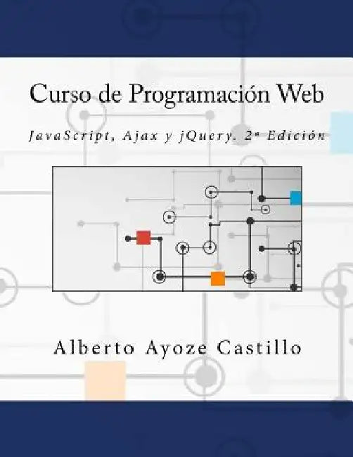 Curso de Programación Web: JavaScript, Ajax y jQuery. 2a Edición by Campus Academy, It