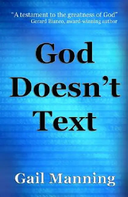 God Doesn't Text by Gail Manning