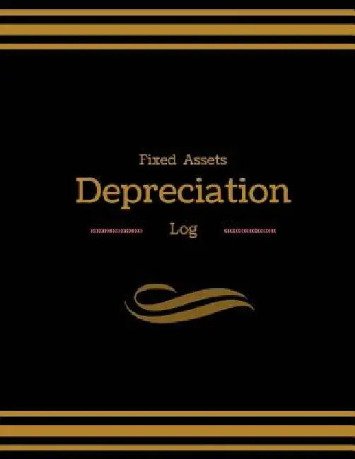 Fixed Assets Depreciation Log by Elizabeth S. R. M. Cole